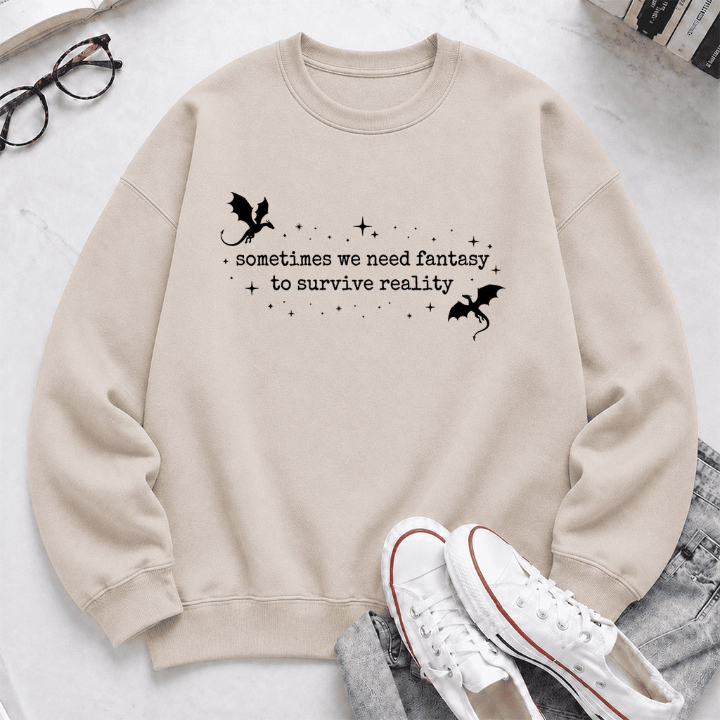 Sometimes We Need Fantasy Crewneck Sweatshirt | Reader Gift Sand