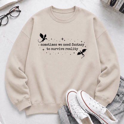 Sometimes We Need Fantasy Crewneck Sweatshirt | Reader Gift Sand