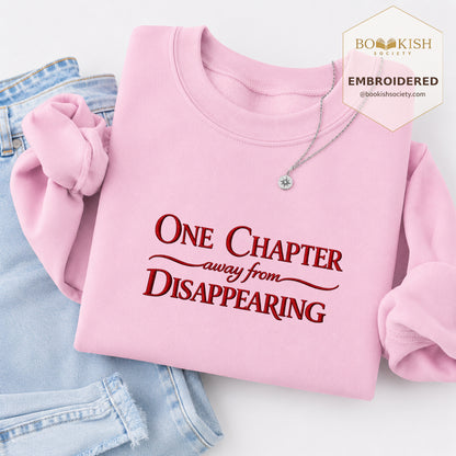 One Chapter Away From Disappearing Embroidered Sweatshirt | Reader Gift Light Pink