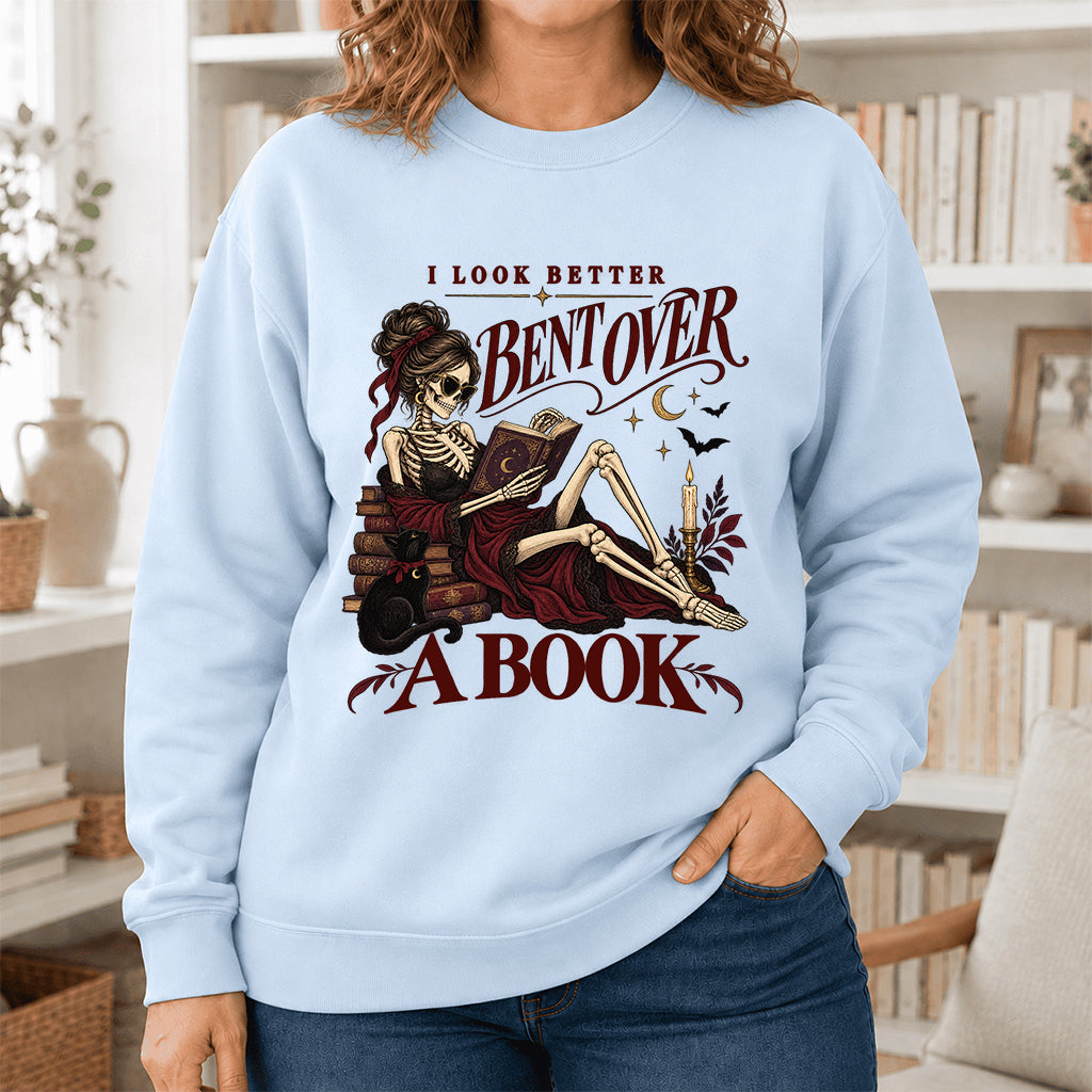 I Look Better Bent Over A Book Printed Sweatshirt | Spicy Book Lover Gift Light Blue