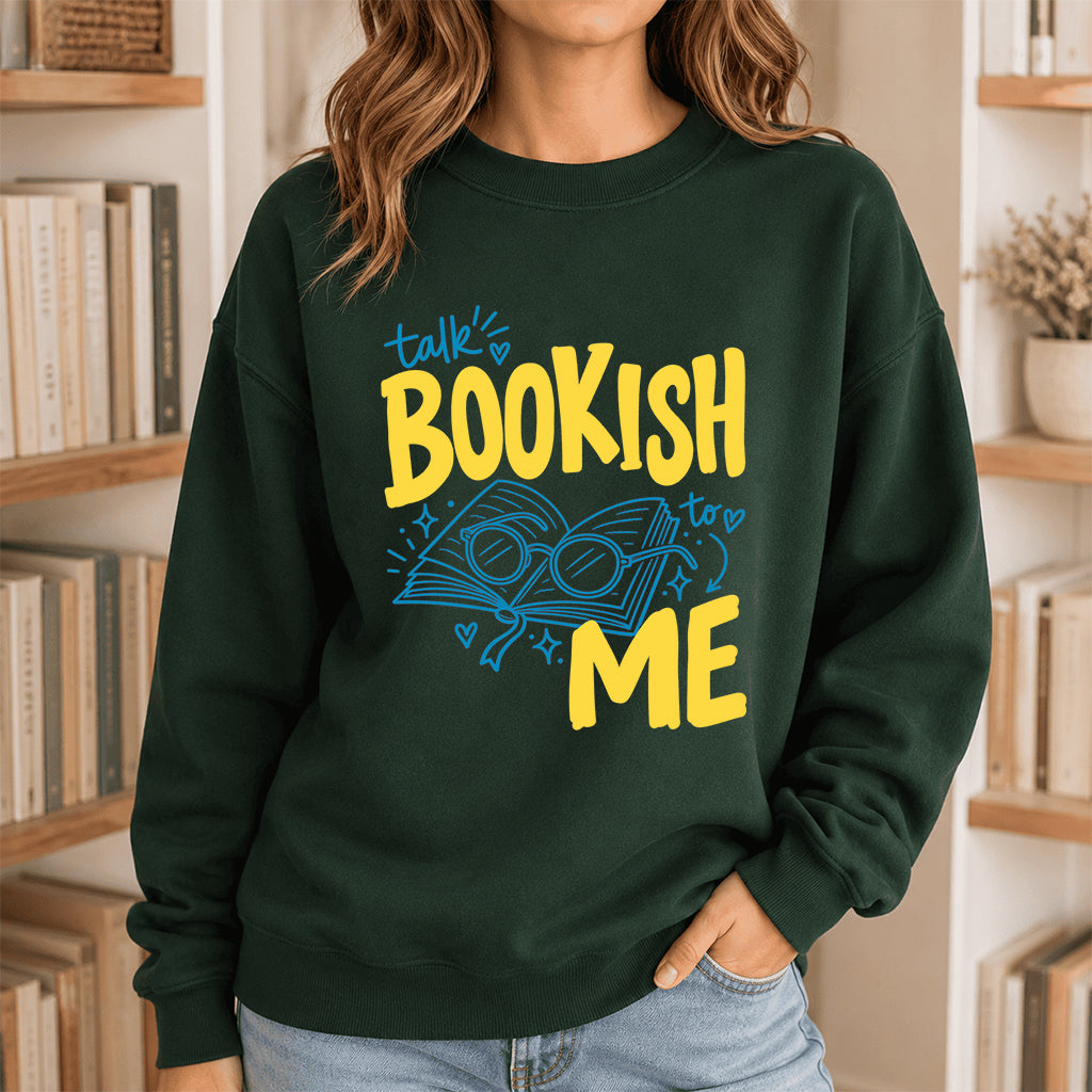 Talk Bookish To Me Crewneck Sweatshirt | Book Nerd Gift Forest Green