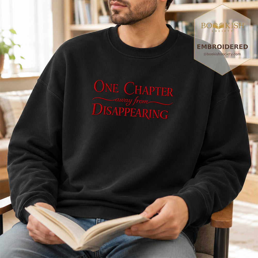 One Chapter Away From Disappearing Embroidered Sweatshirt | Reader Gift Black