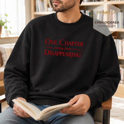 One Chapter Away From Disappearing Embroidered Sweatshirt | Reader Gift Black