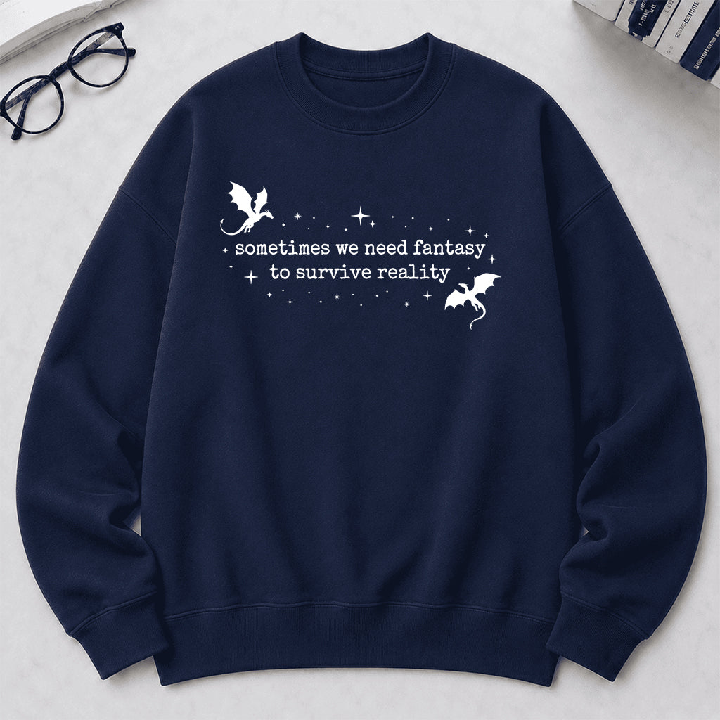 Sometimes We Need Fantasy Crewneck Sweatshirt | Reader Gift Navy
