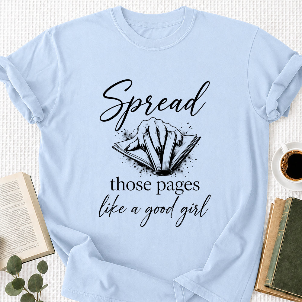Spread Those Pages Like A Good Girl Printed T-Shirt | Spicy Reader Gift Light Blue