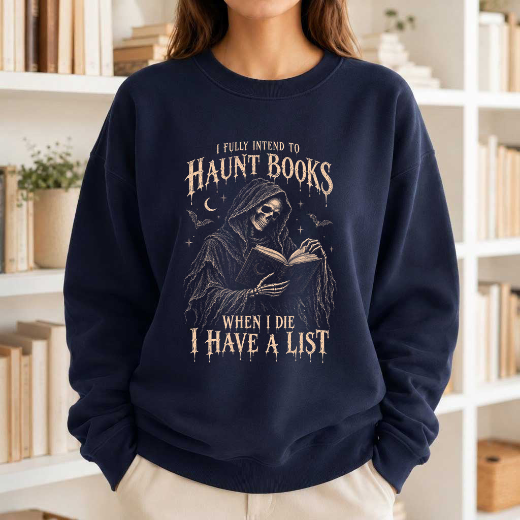 I Fully Intend To Haunt Books Printed Sweatshirt | Halloween Reader Gift Navy