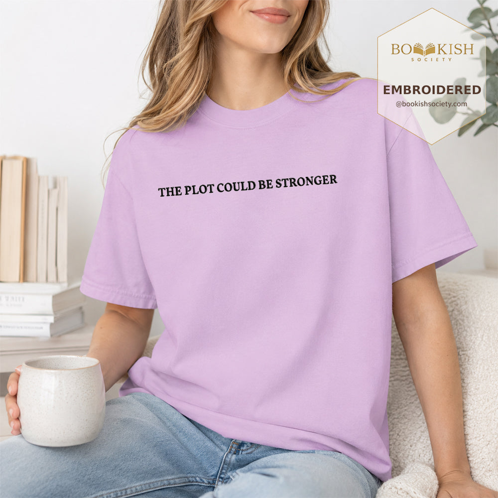 Embroidered The Plot Could Be Stronger Comfort Color® T-shirt Book Lover Gift Orchid
