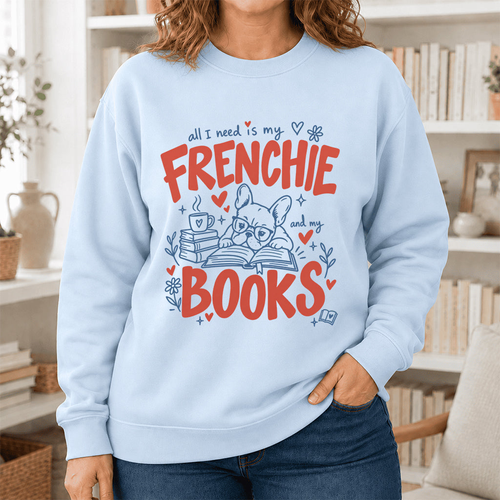 All I Need Is My Frenchie And My Books Crewneck Sweatshirt | Dog Lover & Reader Gift Light Blue