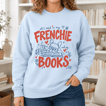 All I Need Is My Frenchie And My Books Crewneck Sweatshirt | Dog Lover & Reader Gift Light Blue