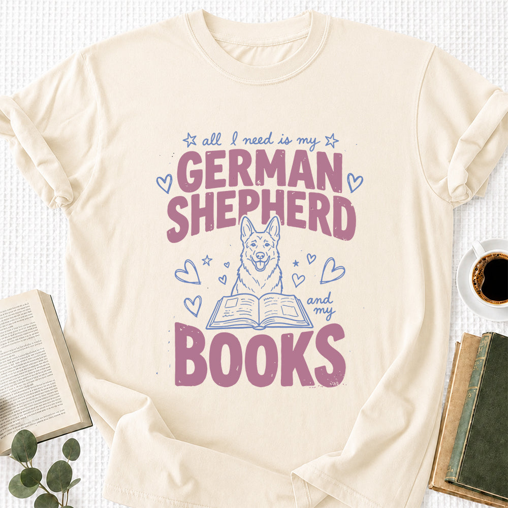 All I Need Is My German Shepherd And My Books Cotton T-Shirt | Dogs Lover & Reader Gift Natural
