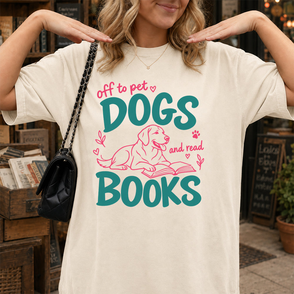 Off To Pet Dogs And Read Books Cotton T-Shirt | Dog Lover & Reader Gift Natural