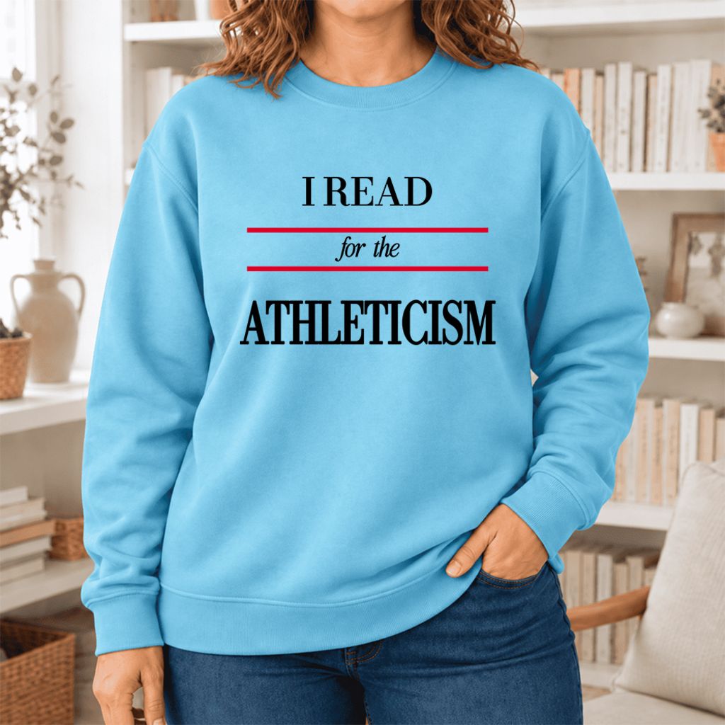 I Read For The Athleticism Softstyle Sweatshirt | Funny Reader Gift Sky