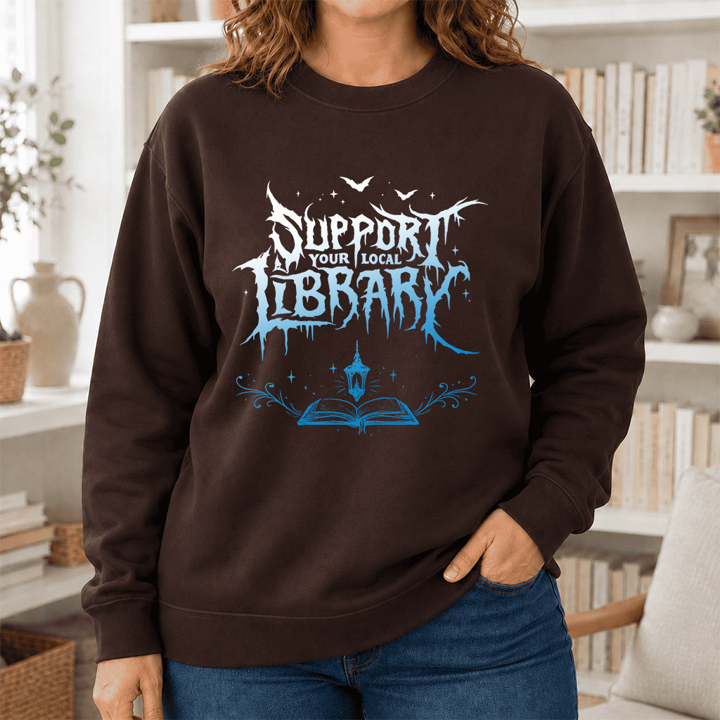 Support Your Local Library Crewneck Sweatshirt | Librarian Gift Dark Chocolate