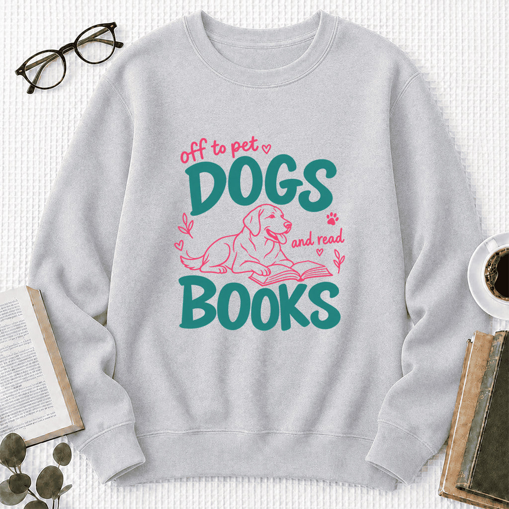 Off To Pet Dogs And Read Books Crewneck Sweatshirt | Dog Lover & Reader Gift Sport Grey