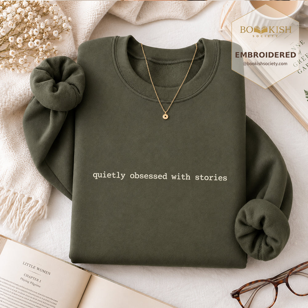 Quietly Obsessed With Stories Embroidered Sweatshirt | Reader Gift Military Green