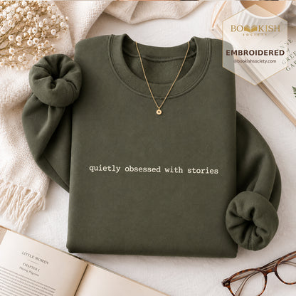 Quietly Obsessed With Stories Embroidered Sweatshirt | Reader Gift Military Green