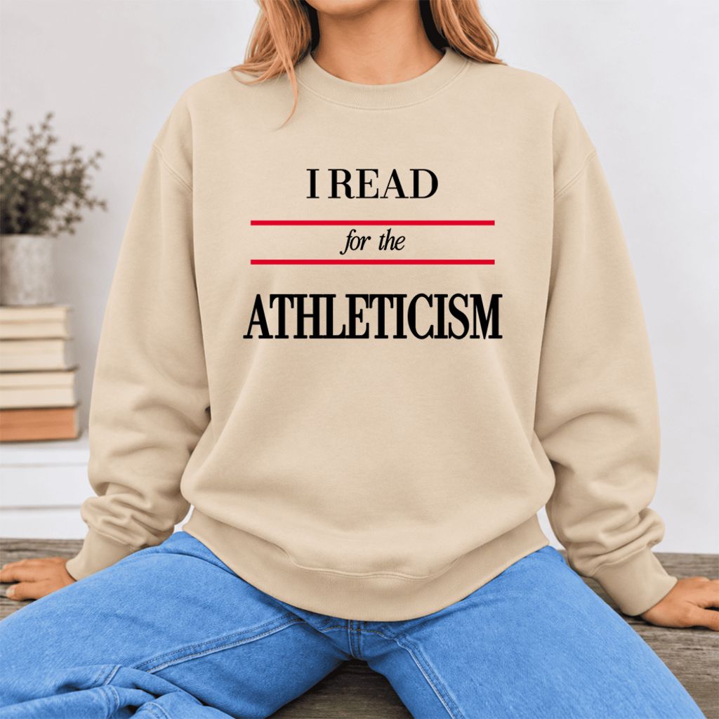 I Read For The Athleticism Softstyle Sweatshirt | Funny Reader Gift Sand