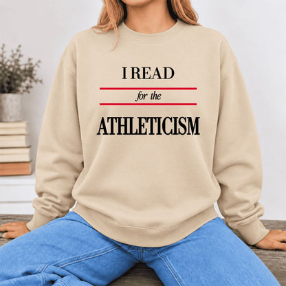 I Read For The Athleticism Softstyle Sweatshirt | Funny Reader Gift Sand