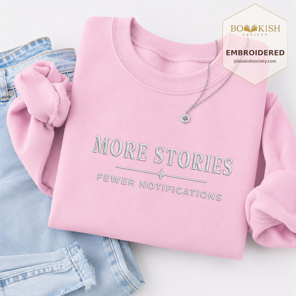 More Stories, Fewer Notifications Embroidered Sweatshirt | Reader Gift Light Pink