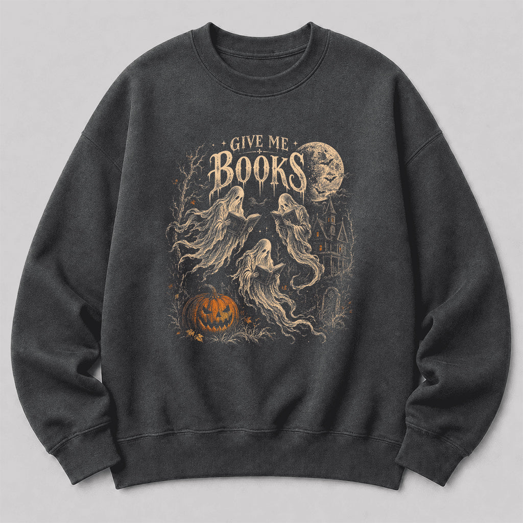 Give Me Books Printed Sweatshirt | Halloween Book Lover Gift Dark Heather