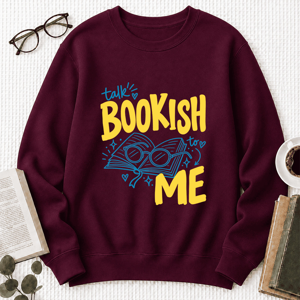 Talk Bookish To Me Crewneck Sweatshirt | Book Nerd Gift Maroon