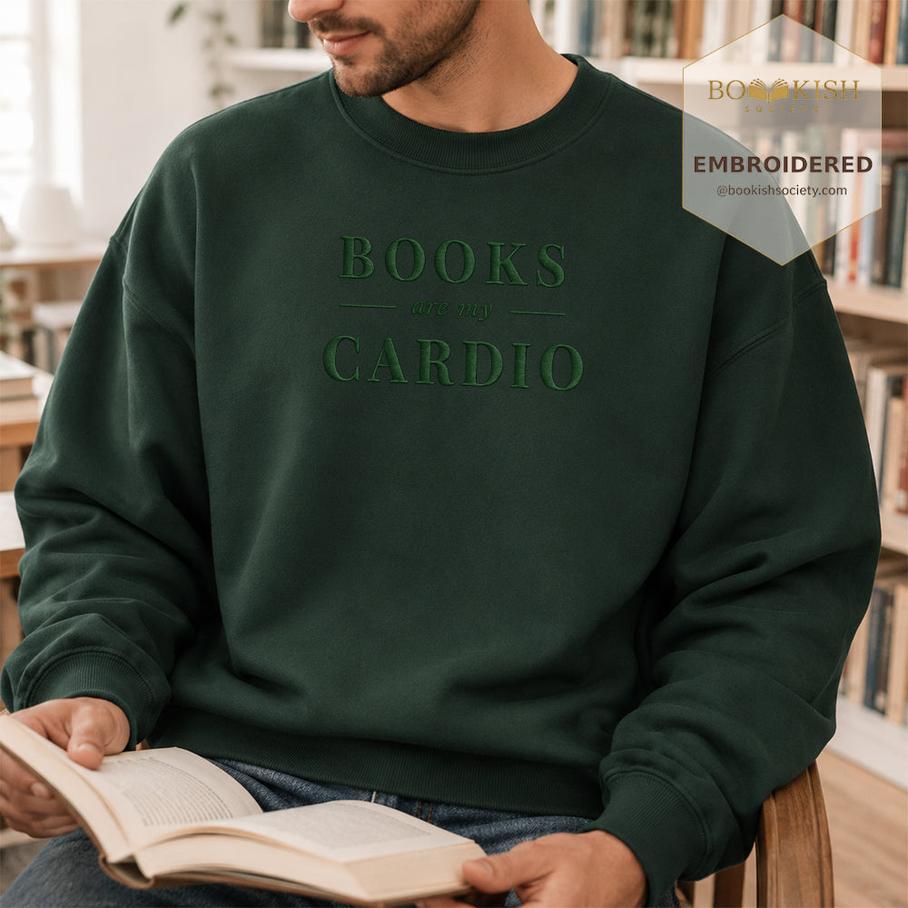 Books Are My Cardio Embroidered Sweatshirt | Reader Gift Forest Green