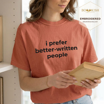 Embroidered I Prefer Better-Written People Comfort Color® T-shirt Book Lover Gift Terracotta