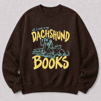 All I Need Is My Dachshund And My Books Crewneck Sweatshirt | Dachshund Lovers & Reader Gift Dark Chocolate