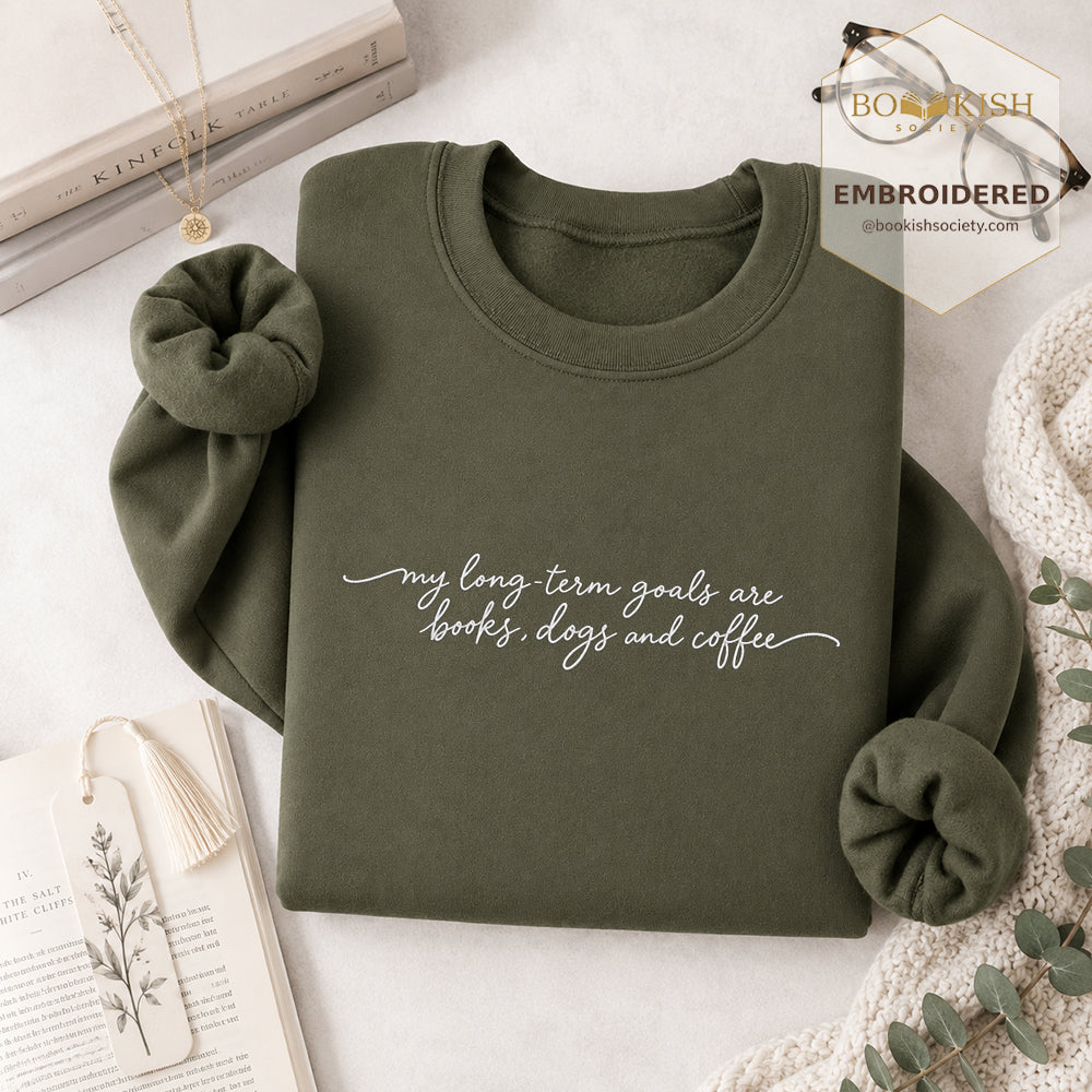 My Long-Term Goals Are Books Dogs And Coffee Embroidered Sweatshirt | Coffee, Dog Lover & Reader Gift Military Green