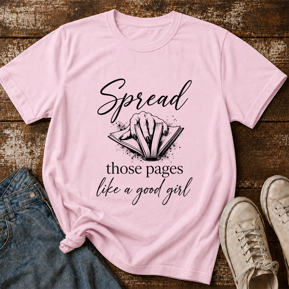 Spread Those Pages Like A Good Girl Printed T-Shirt | Spicy Reader Gift Light Pink