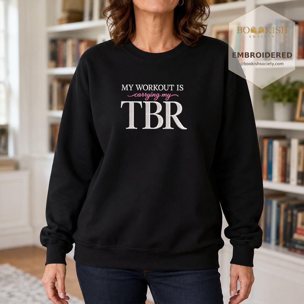 My Workout Is Carrying My TBR Embroidered Sweatshirt | Reader Gift Black