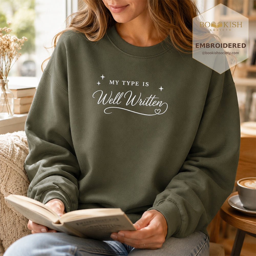 My Type Is Well Written Embroidered Sweatshirt | Reader Gift Military Green