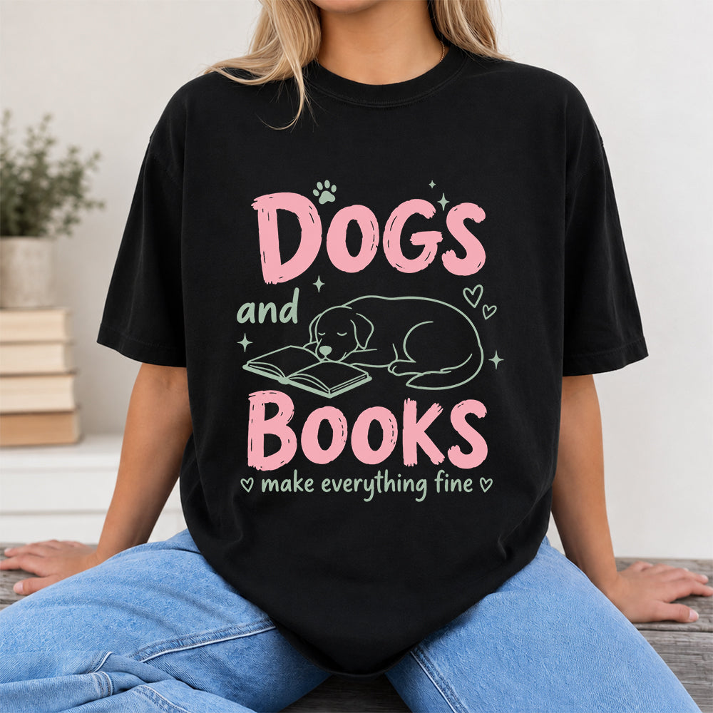 Dogs And Books Make Everything Fine Cotton T-Shirt | Dog Lover & Reader Gift Black