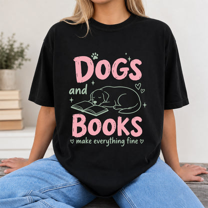 Dogs And Books Make Everything Fine Cotton T-Shirt | Dog Lover & Reader Gift Black