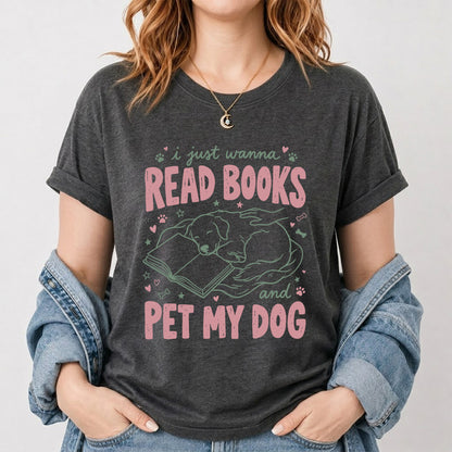 I Just Wanna Read Books And Pet My Dog Cotton T-Shirt | Dog Lover & Reader Gift Dark Heather