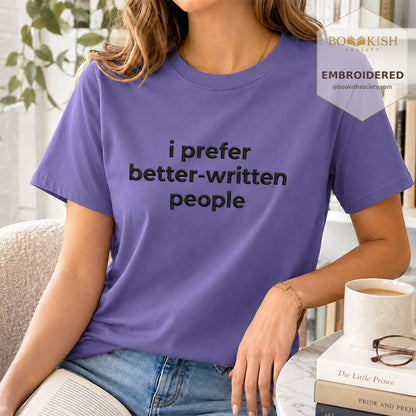 Embroidered I Prefer Better-Written People Comfort Color® T-shirt Book Lover Gift Grape