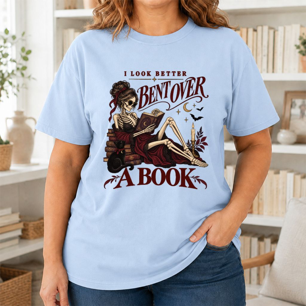 I Look Better Bent Over A Book Printed T-Shirt | Spicy Book Lover Gift Light Blue