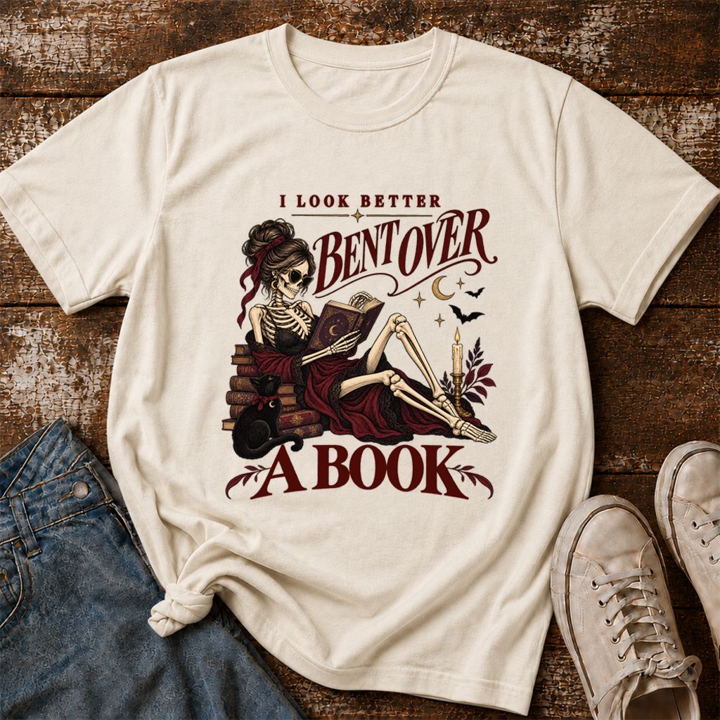 I Look Better Bent Over A Book Printed T-Shirt | Spicy Book Lover Gift Natural