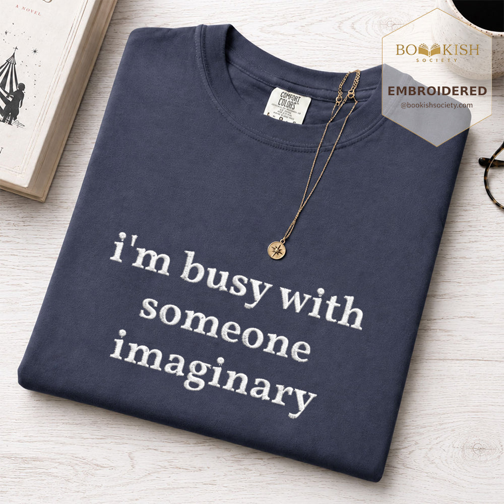 Embroidered I’m Busy With Someone Imaginary Comfort Color® T-shirt Book Lover Gift Navy