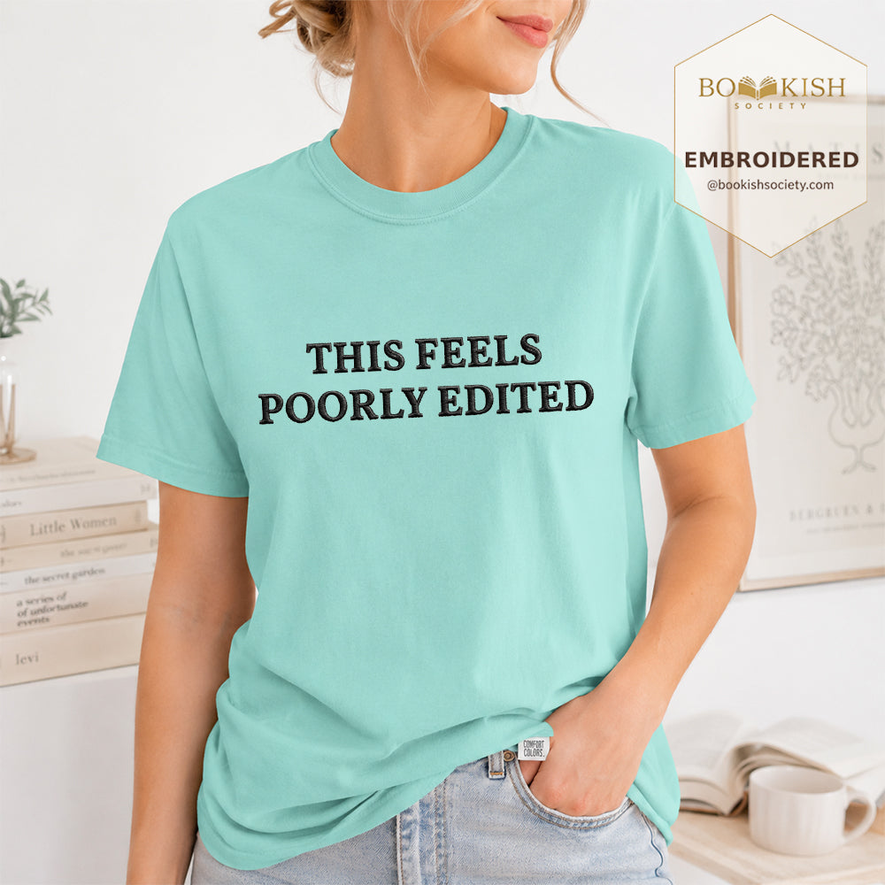 Embroidered This Feels Poorly Edited Comfort Color® T-shirt Book Lover Gift Chalky Mint