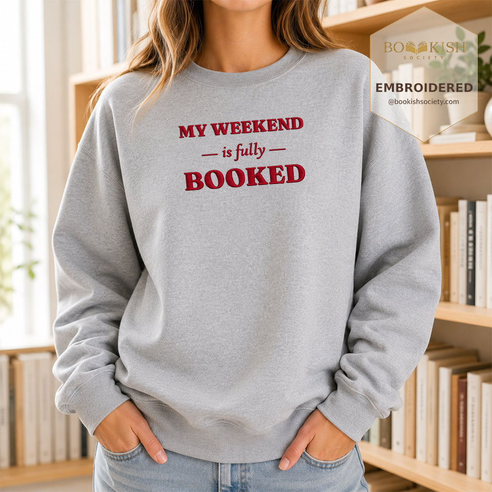 My Weekend Is Fully Booked Embroidered Sweatshirt | Reader Gift Sport Grey