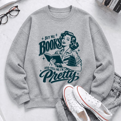 Buy Me Books And Tell Me I'm Pretty Softstyle Sweatshirt | Feminist Reader Gift Sport Grey