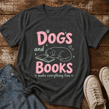 Dogs And Books Make Everything Fine Cotton T-Shirt | Dog Lover & Reader Gift Dark Heather