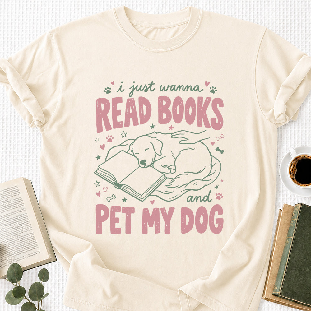 I Just Wanna Read Books And Pet My Dog Cotton T-Shirt | Dog Lover & Reader Gift Natural