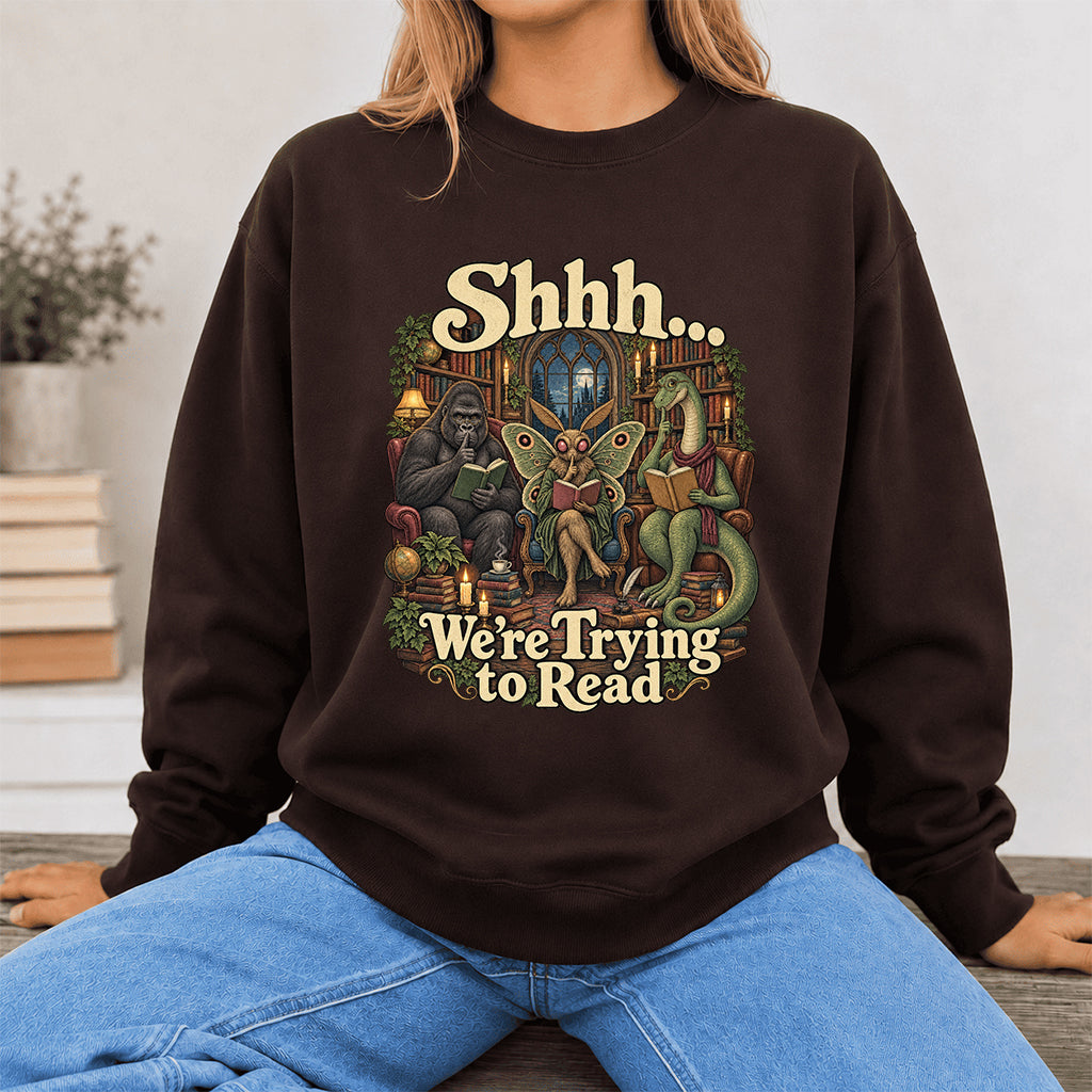 Shh... We Trying To Read Crewneck Sweatshirt | Reader Gift Dark Chocolate