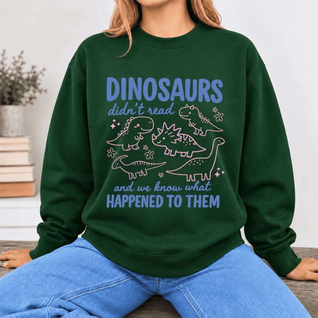 Dinosaurs Didn'T Read Softstyle Sweatshirt | Funny Book Lover Gift Forest Green