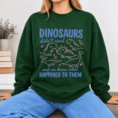 Dinosaurs Didn'T Read Softstyle Sweatshirt | Funny Book Lover Gift Forest Green