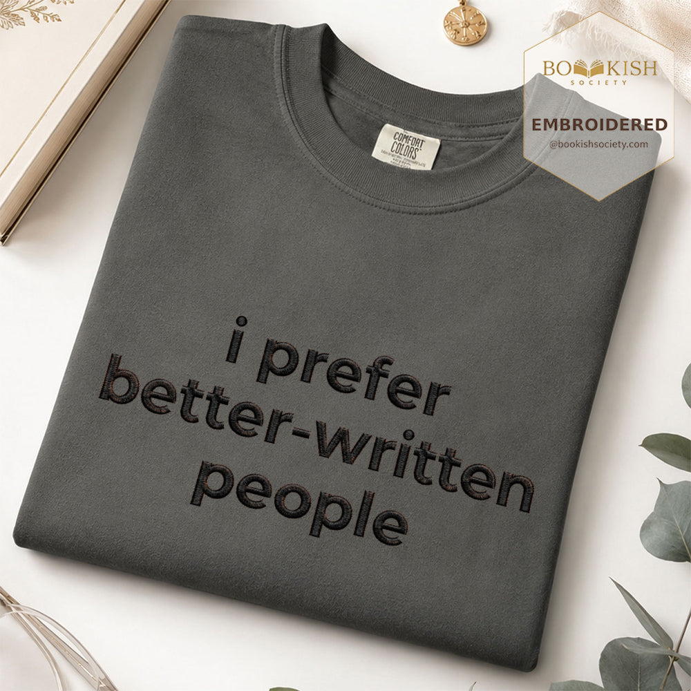 Embroidered I Prefer Better-Written People Comfort Color® T-shirt Book Lover Gift Pepper