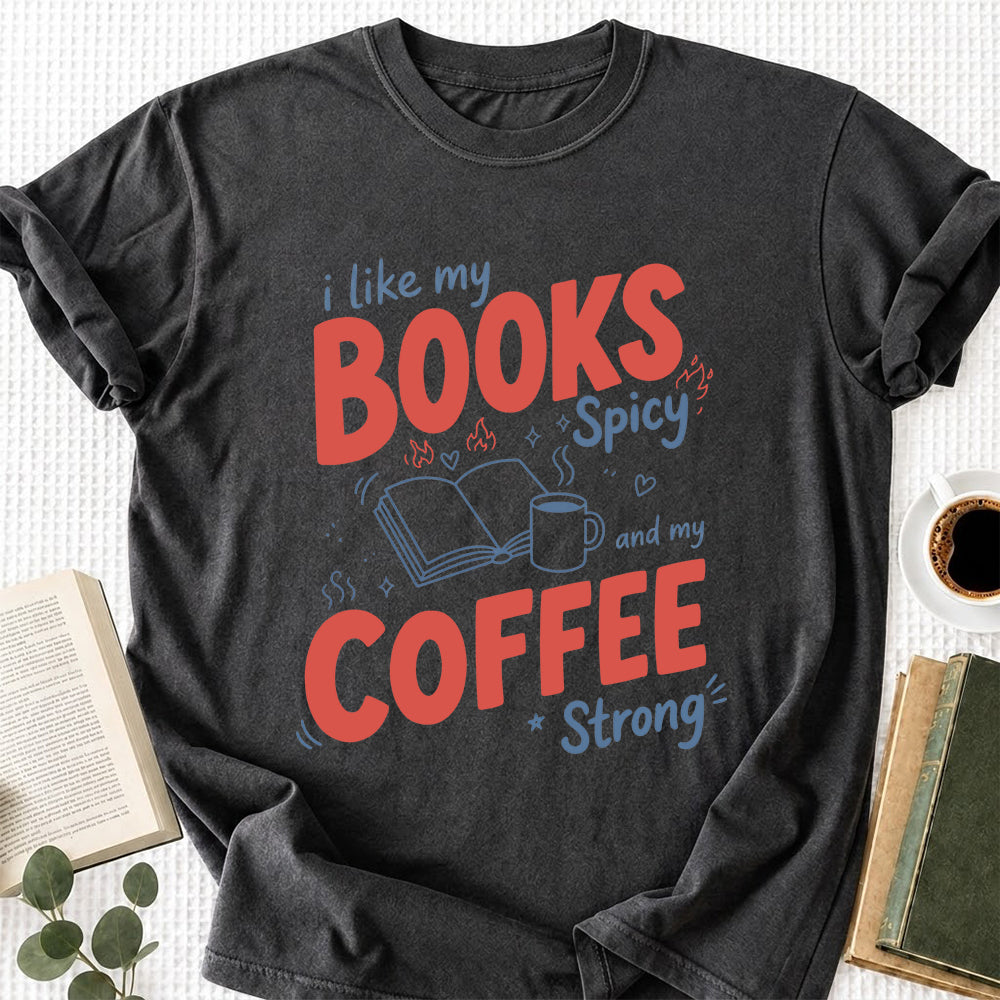 I Like My Books Spicy And My Coffee Strong Cotton T-Shirt | Coffee Lover & Smut Reader Gift Dark Heather