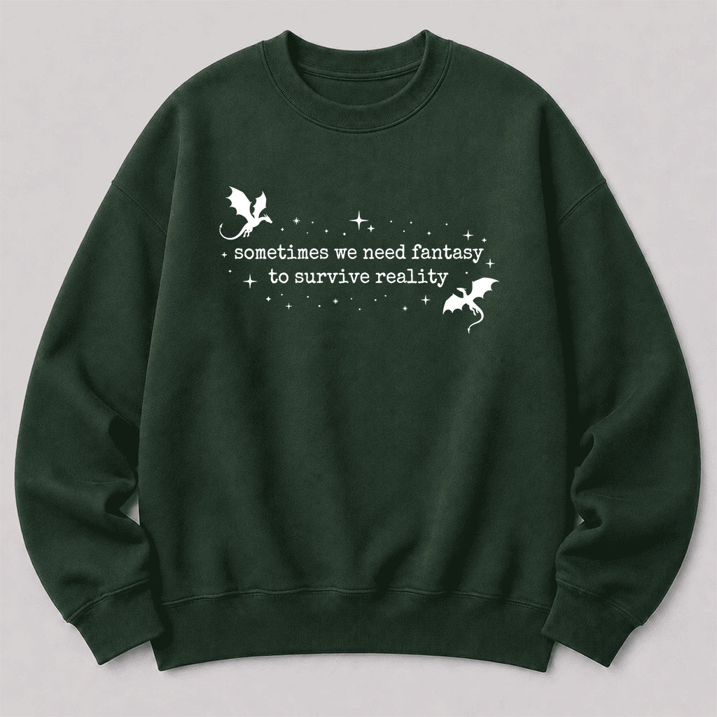 Sometimes We Need Fantasy Crewneck Sweatshirt | Reader Gift Forest Green